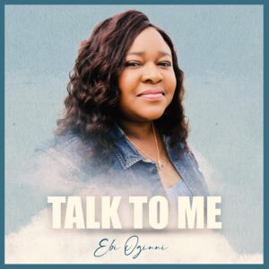 New Music By Ebi Oginni tagged Talk To Me