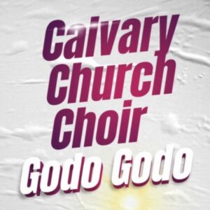 CALVARY CHURCH CHOIR – ELOI || Download mp3